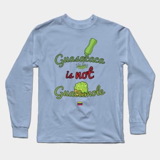 Guasacaca is Not Guacamole w/flag Long Sleeve T-Shirt